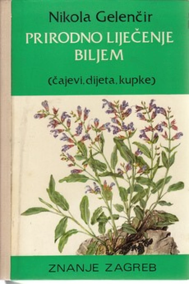 Nikola Gelenčir: Prirodno liječenje biljem: Čajevi dijeta kupke