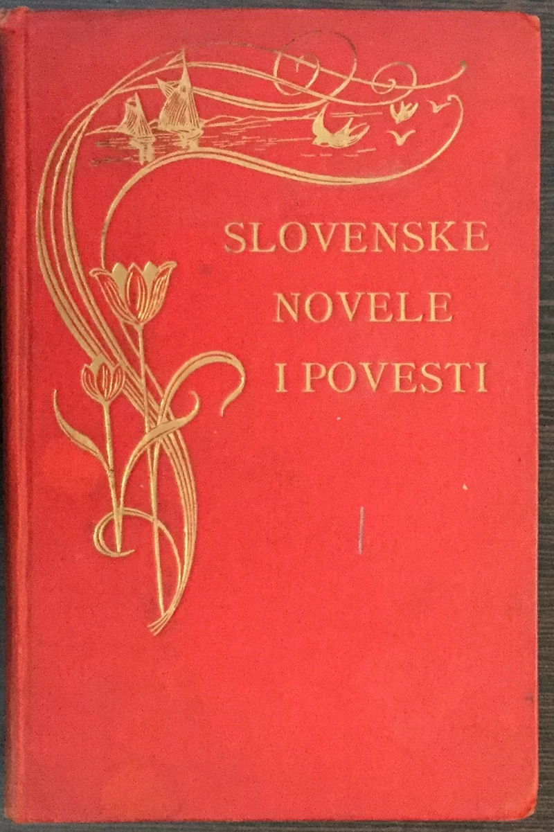 SLOVENSKE NOVELE I POVESTI - I. DIO, UREDIO : Dr. FRAN ILEŠIĆ, ZAGREB 1907.
