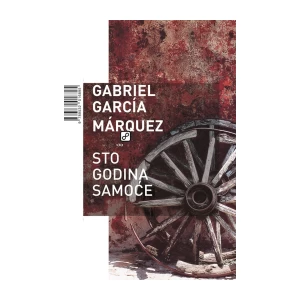 Gabriel Garcia Marquez: Sto godina samoće