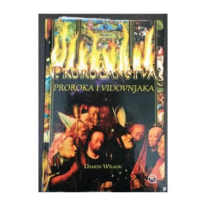 DAMON WILSON, PROROČANSTVA PROROKA I VIDOVNJAKA, ZAGREB