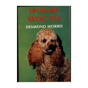 Desmond Morris: Upoznajte svog psa