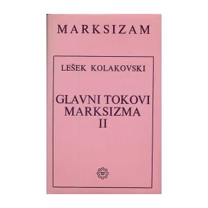 Lešek Kolakovski: Glavni tokovi marksizma II
