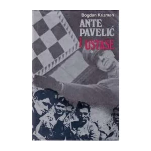Bogdan Krizman: Ante Pavelić i Ustaše
