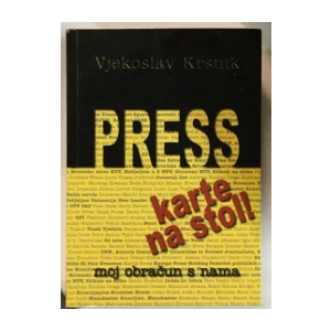 Vjekoslav Krsnik: Press - karte na stol, moj obračun s nama