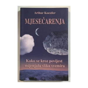 Arthur Koestler: Mjesečarenja