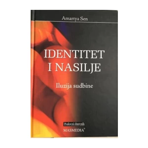 Amartya Sen: Identitet i nasilje: Iluzija sudbine