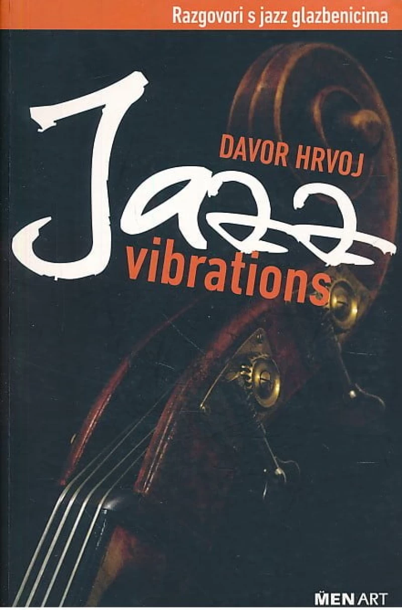 Davor Hrvoj: Jazz vibrations: Razgovori s jazz glazbenicima