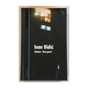Ivan Vidić: Violator / Ona govori