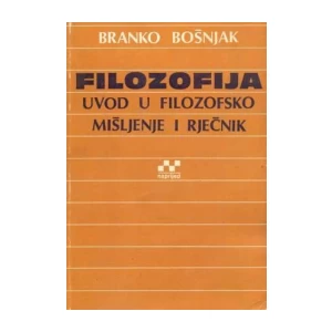 Branko Bošnjak: Filozofija: Uvod u filozofsko mišljenje i rječnik