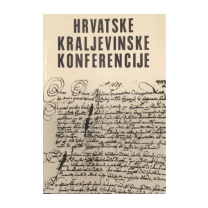 Ivanović: Kolanović: Hrvatske kraljevinske konferencije: Svezak V. 1797-1848