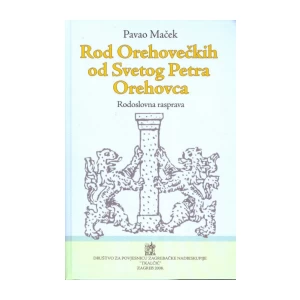 Pavao Maček: Rod Orehovečkih od Svetog Petra Orehovca: Rodoslovna rasprava