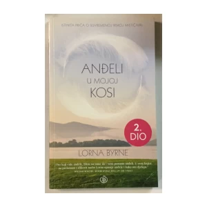 Lorna Byrne: Anđeli u mojoj kosi 2