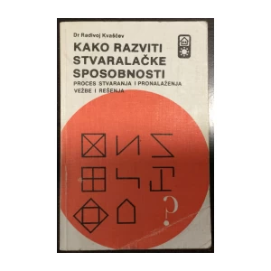 Radivoj Kvaščev: Kako razviti stvaralačke sposobnosti