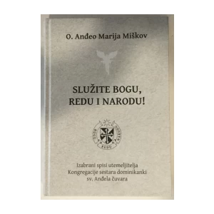 Anđeo Marija Miškov: Služite Bogu, redu i narodu!