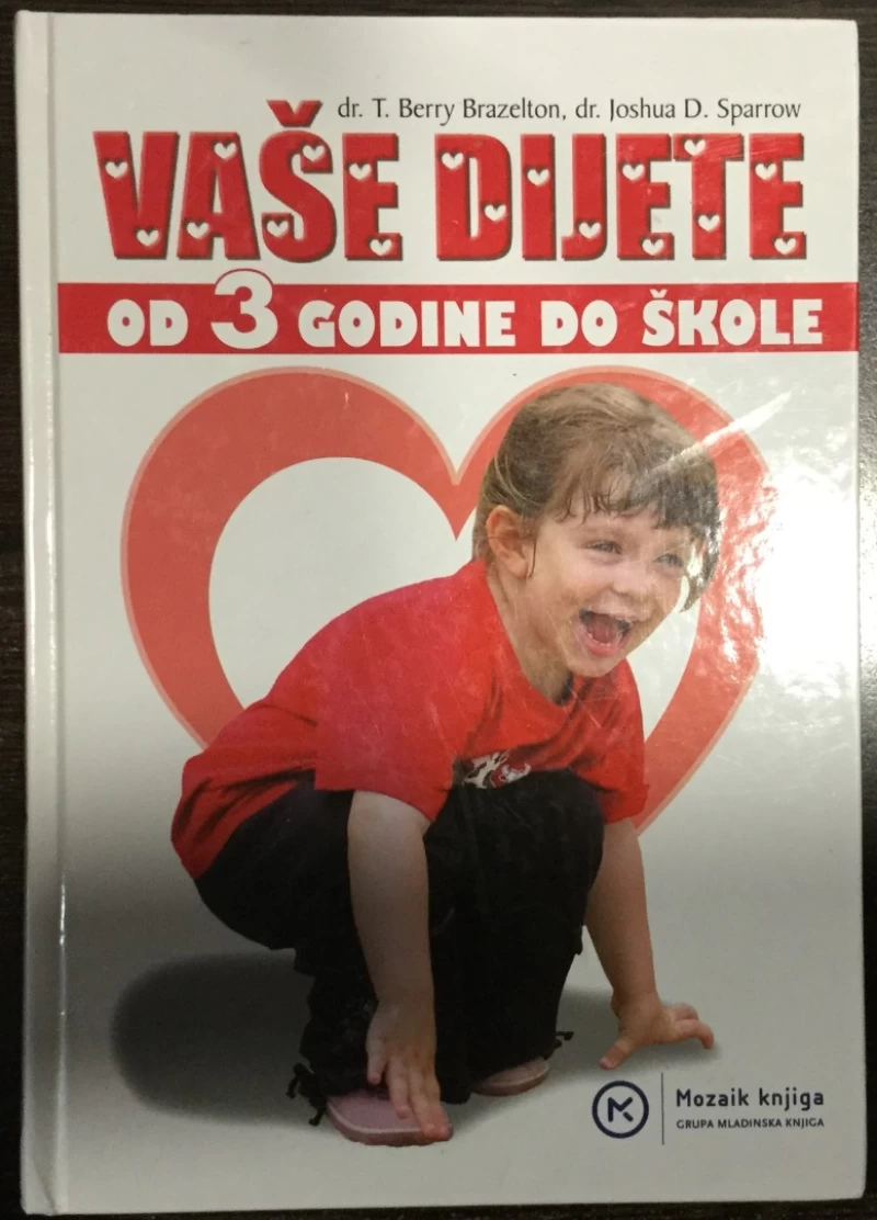 Berry Brazelton, Joshua D. Sparrow: Vaše dijete od 3. godine do škole