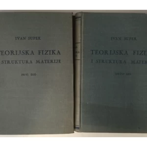 Ivan Supek: Teorijska fizika i struktura materije 1-2