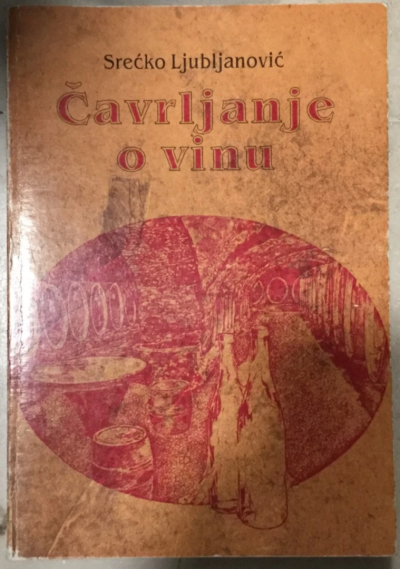 Srećko Ljubljanović: Čavrljanje o vinu