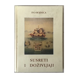 Ivo Rojnica: Susreti i doživljaji II, 1945.-1975.