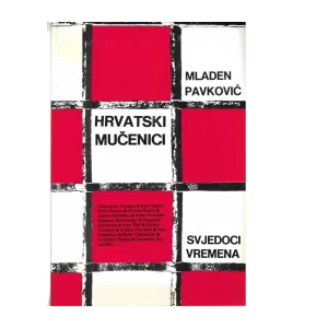 Mladen Pavković: Hrvatski mučenici