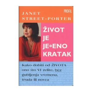 Janet Street Porter: Život je jebeno kratak