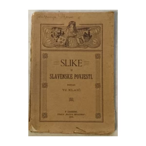 Vjekoslav Klaić: Slike iz slavenske prošlosti