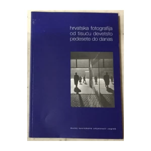 Hrvatska fotografija od tisuću devetsto pedesete do danas