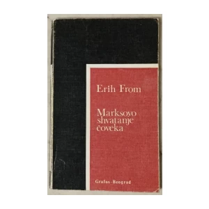 Erich Fromm: Marksovo shvatanje čoveka