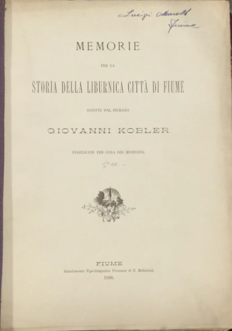Giovanni Kobler: Memorie per la storia della Liburnica citta di Fiume