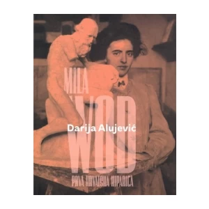 Darija Alujević: Mila Wod-prva hrvatska kiparica