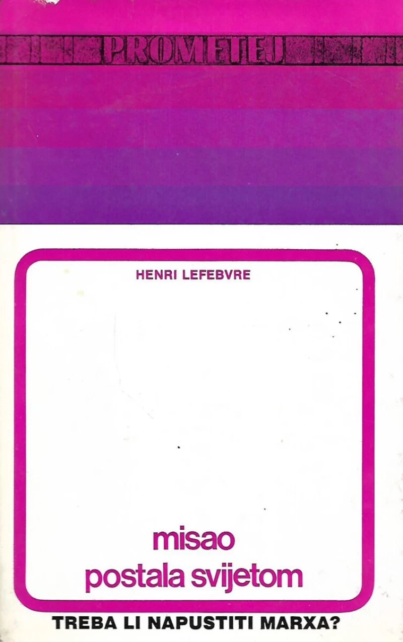 Lefebvre Henri: Misao postala svijetom