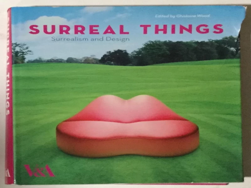 Wood Ghislaine (ed.): Surreal Things - Surrealism and Design