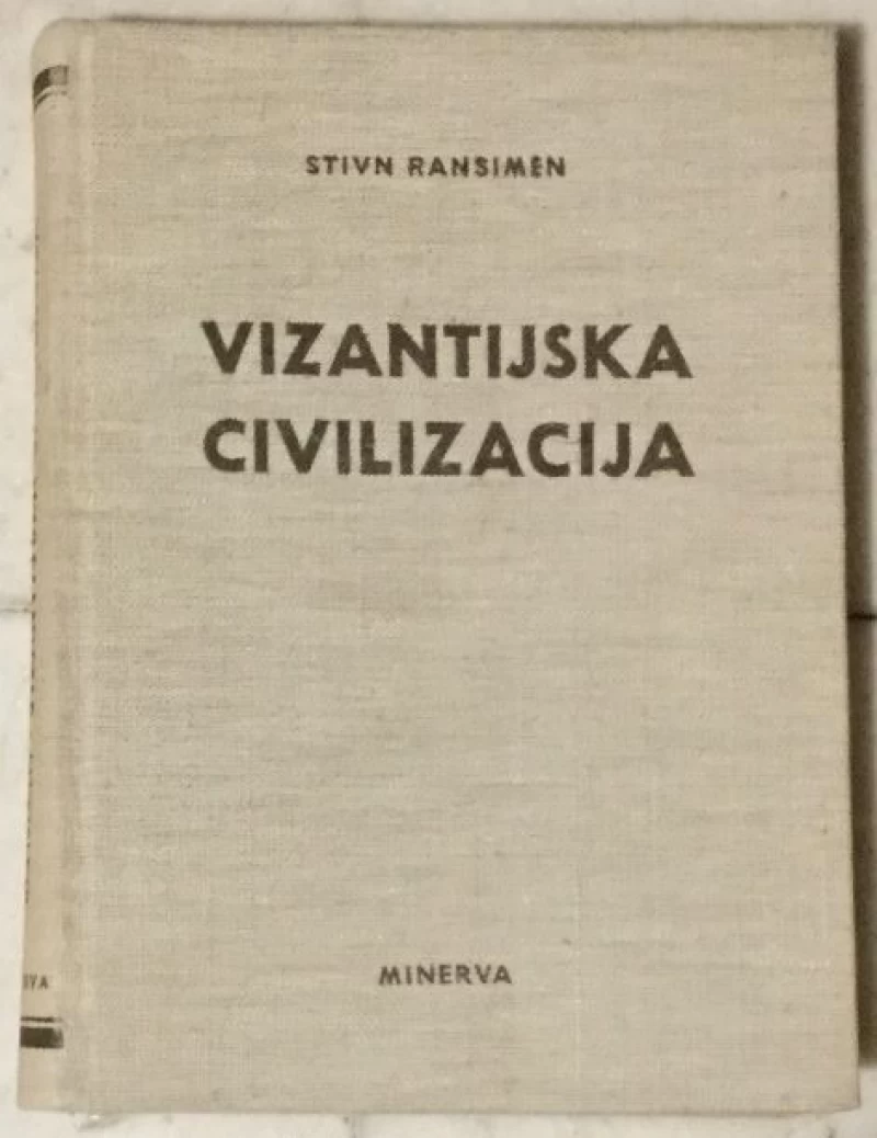 Runciman Steven: Vizantijska civilizacija