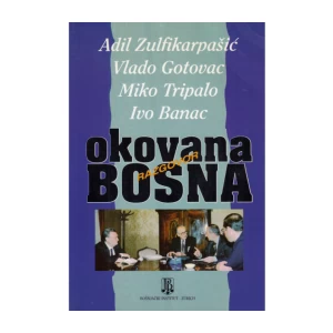 Zulfikarpašić: Gotovac: Tripalo: Banac: Okovana Bosna