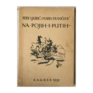 Ljubić Pere, Franičević Marin: Na pojih i putih