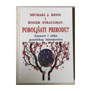 Reiss Michael J., Straughan Roger: Poboljšati prirodu? Znanost i etika genetičkog inženjerstva