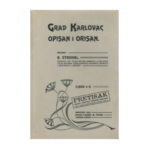 Strohal Rudolf: Grad Karlovac opisan i orisan