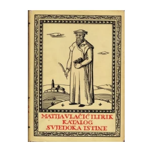 Matija Vlačić Ilirik katalog svjedoka istine