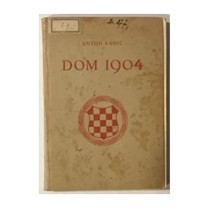 Antun Radić (ur.): Dom 1904. godište br. 1-20.