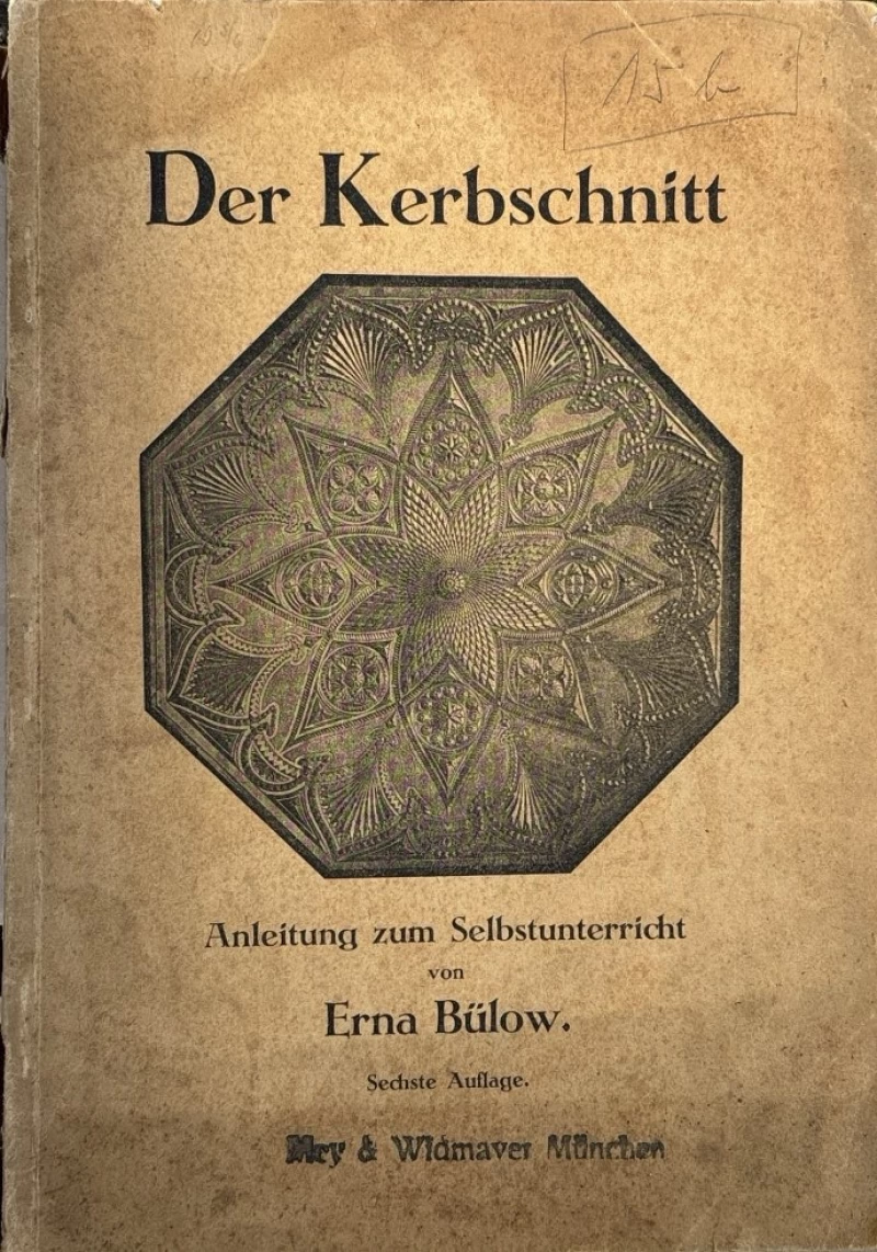 Erna von Bülow: Der Kerbschnitt. Anleitung zum Selbstunterricht