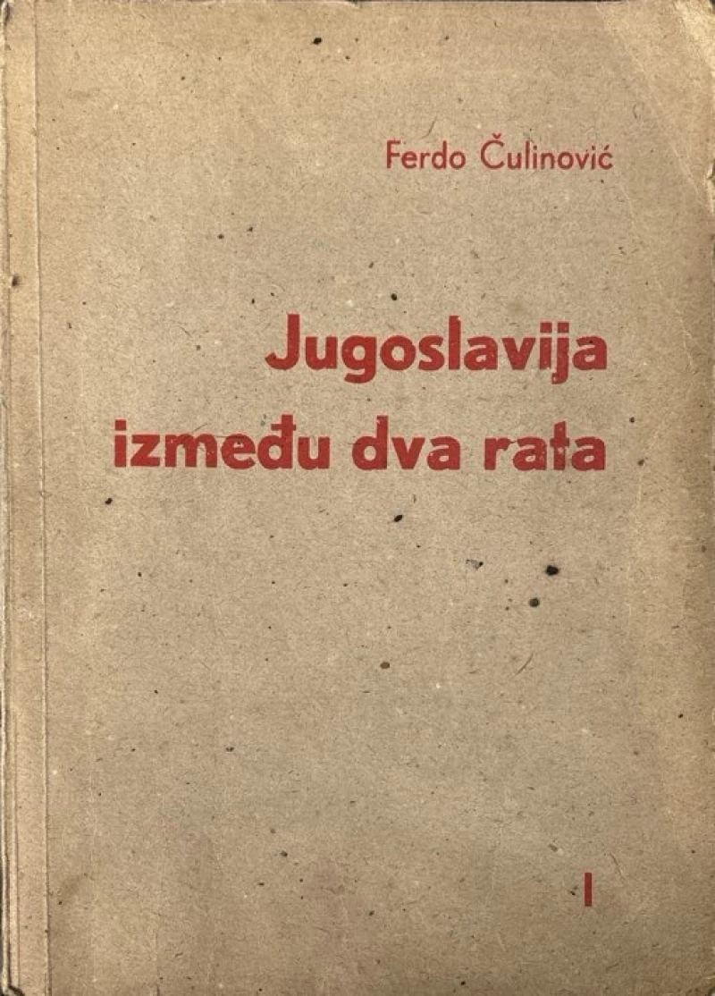 Čulinović Ferdo: Jugoslavija između dva rata