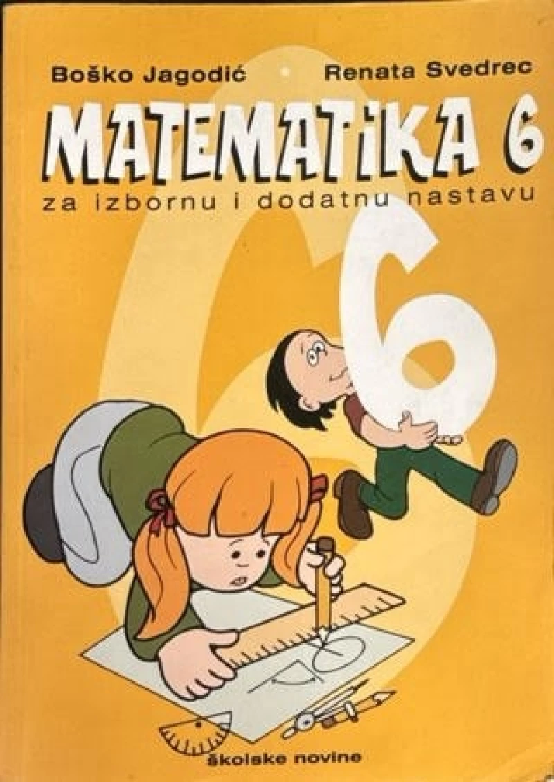 Jagodić Boško, Svedrec Renata: Matematika 6 za izbornu i dodatnu nastavu