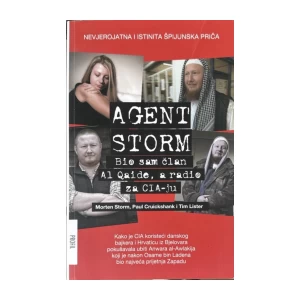 Morten Storm, Paul Cruickshank, Tim Lister: Agent Storm  Bio sam član Al Qaide, a radio za CIA-ju