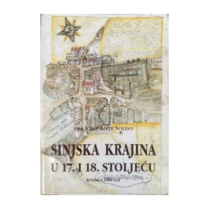 Soldo fra Josip Ante: Sinjska krajina u 17. i 18. stoljeću (knjiga druga)
