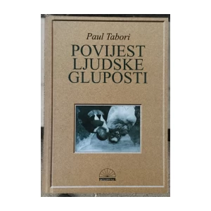 Tabori Paul: Povijest ljudske gluposti