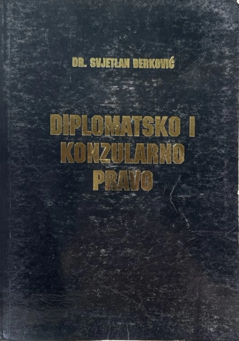 Berković Svjetlan: Dimplomatsko i konzularno pravo