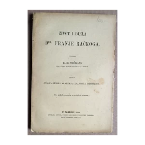 TADE SMIČIKLAS, ŽIVOT I DJELA DRA.FRANJE RAČKOG , ZAGRERB, 1895.