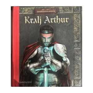 Nevjerojatne legende: Kralj Artur