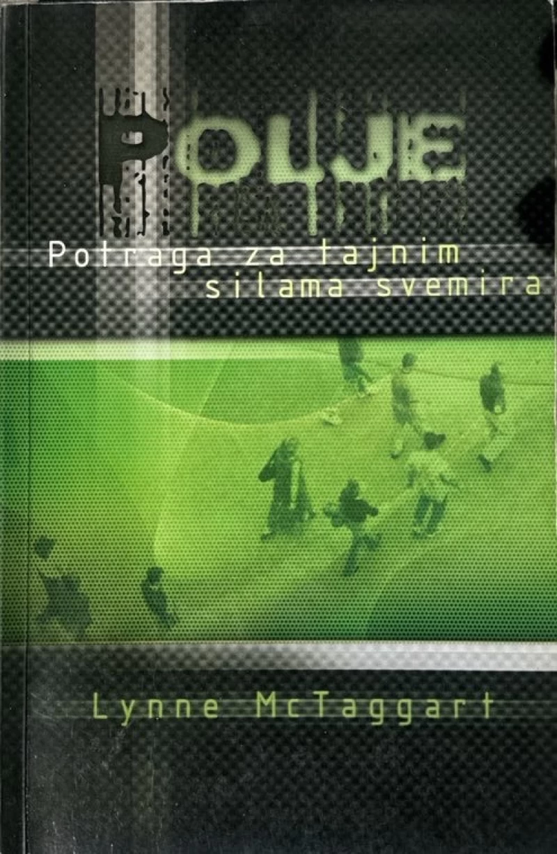 Lynne McTaggart: Polje - Potraga za tajnim silama svemira