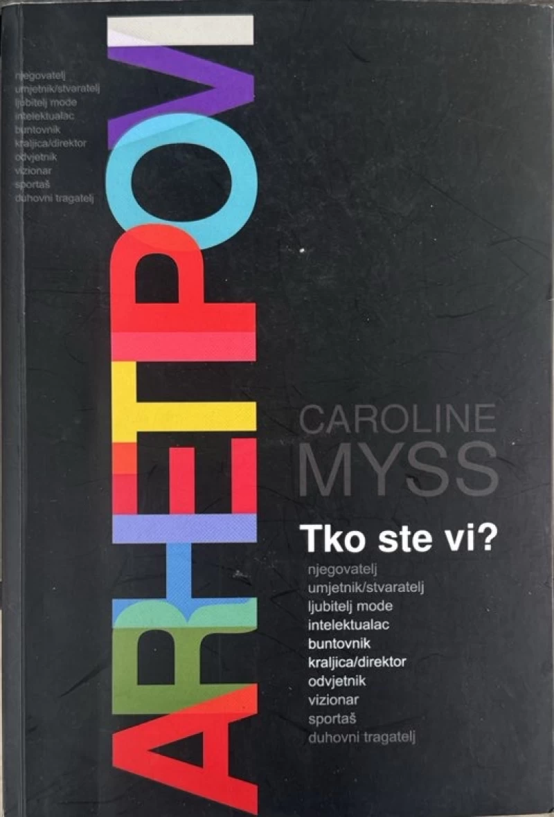Caroline Myss: Arhetipovi - Tko ste vi?