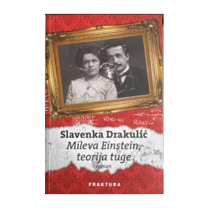 Slavenka Drakulić: Mileva Einstein, Theory of Sadness